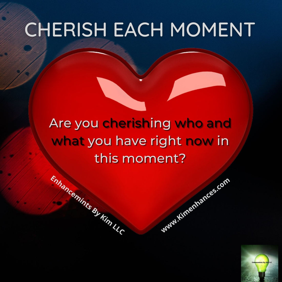 Cherish Each Moment