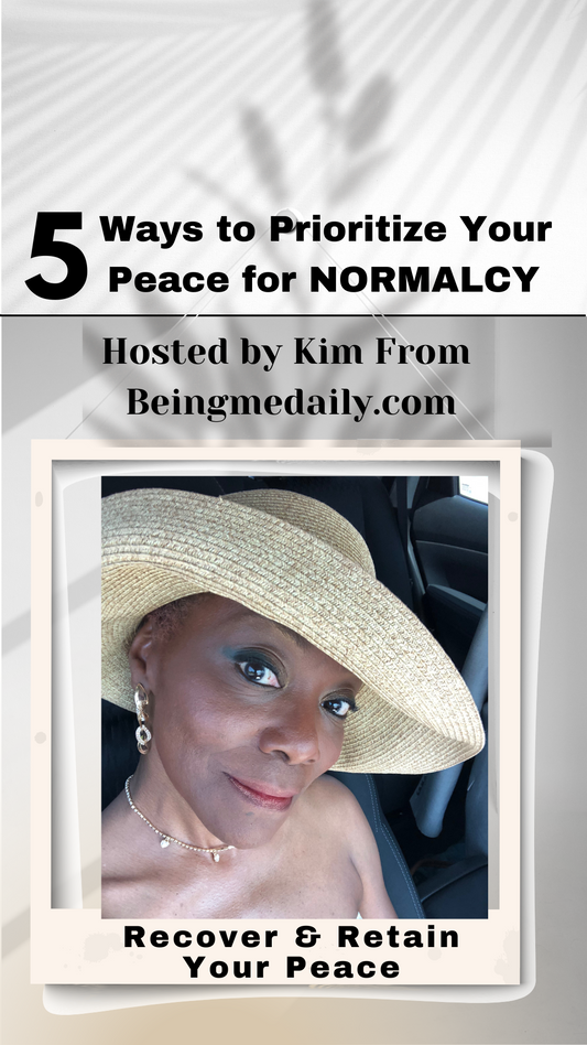 5 Ways to Prioritize Your Peace for Normalcy